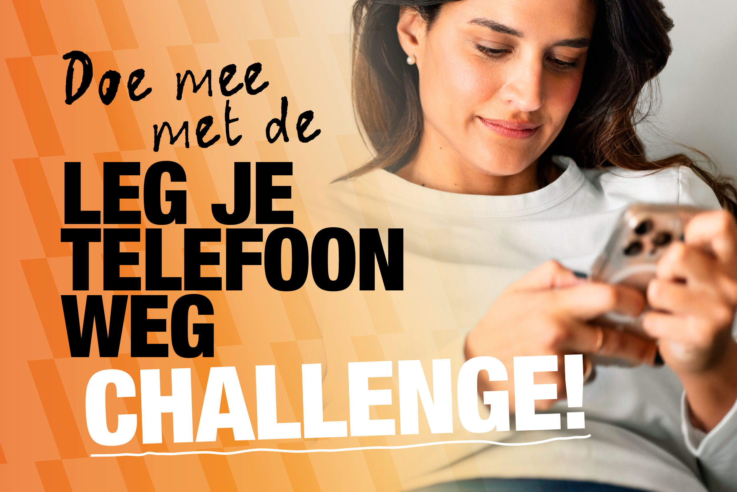 Leg je telefoon weg challenge MIND